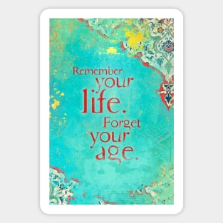 Remember Your Life, Forget Your Age Sticker